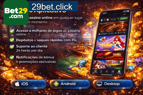 Aplicativo móvel 29BET para iOS e Android